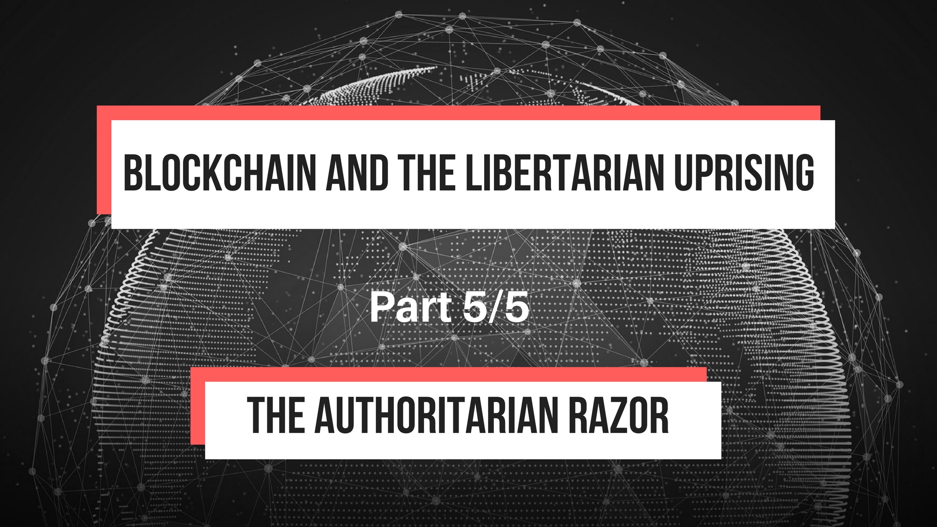 Blockchain and the Libertarian Uprising: The Authoritarian Razor