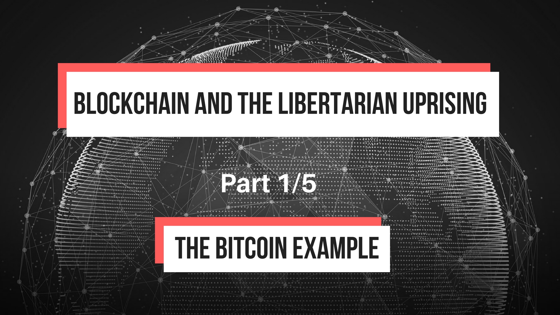 Blockchain and the Libertarian Uprising: The Bitcoin Example